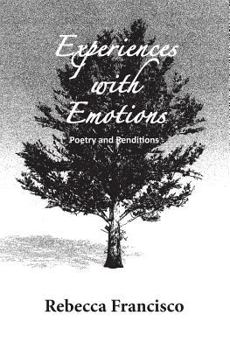 Experiences with Emotions Poetry and Renditions
