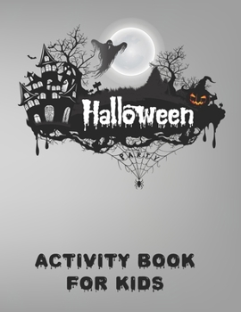Halloween Activity Book for Kids: Coloring pages, Word search, Mazes, Sudoku with Spider Boo and Haunted Castle