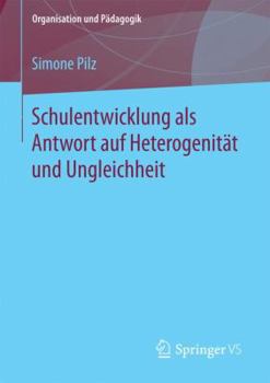 Schulentwicklung ALS Antwort Auf Heterogenit�t Und Ungleichheit