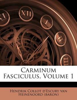 Paperback Carminum Fasciculus, Volume 1 [Latin] Book