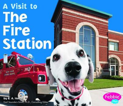 A Visit to the Fire Station (Pebble Plus)