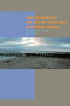 Legal Borderlands: Law and the Construction of American Borders - Book  of the A Special Issue of American Quarterly