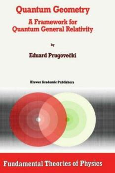 Hardcover Quantum Geometry: A Framework for Quantum General Relativity Book