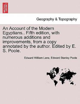 Paperback An Account of the Modern Egyptians.. Fifth edition, with numerous additions and improvements, from a copy annotated by the author. Edited by E. S. Poo Book