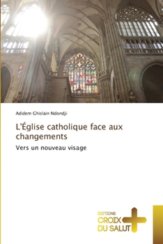 L'Église catholique face aux changements (French Edition)