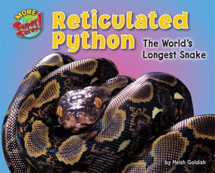 Reticulated Python: The World's Longest Snake - Book  of the More SuperSized!