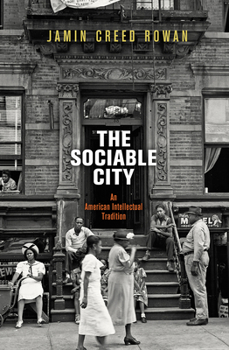 Hardcover The Sociable City: An American Intellectual Tradition Book