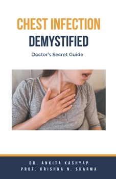 Paperback Chest Infection Demystified: Doctor's Secret Guide Book