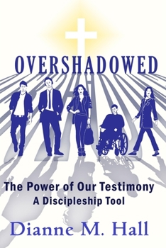 Paperback Overshadowed: The Power of our Testimony, A Discipleship Tool Book