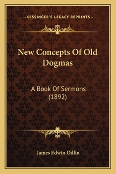 Paperback New Concepts Of Old Dogmas: A Book Of Sermons (1892) Book