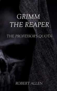 Grimm The Reaper: The Professor's Quota