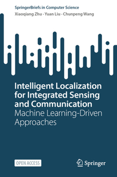 Paperback Intelligent Localization for Integrated Sensing and Communication: Machine Learning-Driven Approaches Book