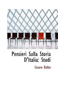 Paperback Pensieri Sulla Storia D'Italia: Studi Book