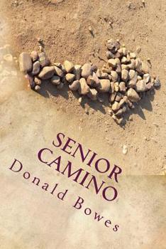 Paperback Senior Camino: A Guide for Seniors Walking the Camino de Santiago Book