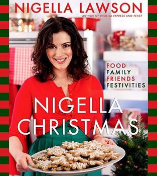 Hardcover Nigella Christmas: Food, Family, Friends, Festivities Book