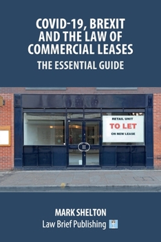 Paperback Covid-19, Brexit and the Law of Commercial Leases - The Essential Guide Book