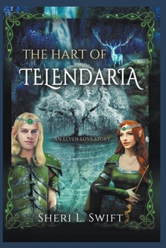 Paperback The Hart Of Telendaria An Elven Love Story Book