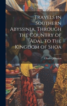 Hardcover Travels in Southern Abyssinia, Through the Country of Adal to the Kingdom of Shoa Book