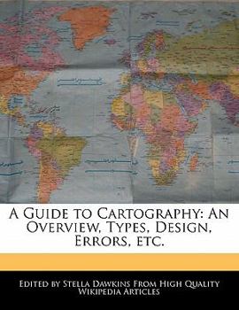 A Guide to Cartography : An Overview, Types, Design, Errors, Etc