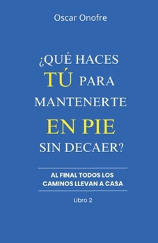 Paperback ¿Qué haces tú para mantenerte en pie sin decaer? [Spanish] Book