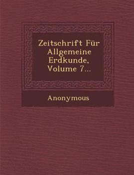 Paperback Zeitschrift Fur Allgemeine Erdkunde, Volume 7... [German] Book