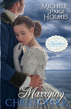 Marrying Christopher - Book #3 of the Hearthfire Romance