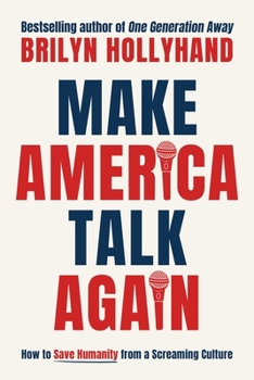 Make America Talk Again: From Cancel Culture to Conversation?a Blueprint for Building Bridges