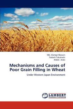 Paperback Mechanisms and Causes of Poor Grain Filling in Wheat Book