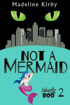 Not a Mermaid - Book #2 of the Jake & Boo