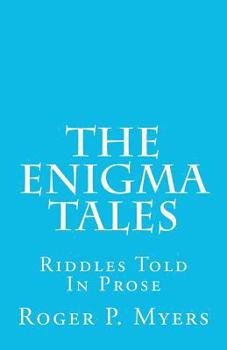 Paperback The Enigma Tales: Riddles Told In Prose Book