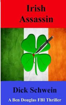 Paperback The Irish Assassin (The Ben Douglas FBI Thriller) Book