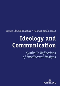 Paperback Ideology and Communication: : Symbolic Reflections of Intellectual Designs Book