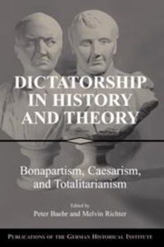 Electronics Dictatorship in History and Theory: Bonapartism, Caesarism, and Totalitarianism Book