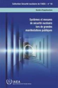 Paperback Nuclear Security Systems and Measures for Major Public Events: Implementing Guide [French] Book