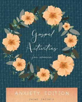 Paperback Gospel Activities for Women: Anxiety Edition Book