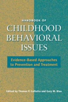Hardcover Handbook of Childhood Behavioral Issues: Evidence-Based Approaches to Prevention and Treatment Book