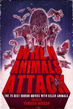 Paperback When Animals Attack: The 70 Best Horror Movies with Killer Animals Book