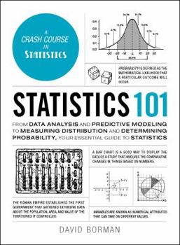 Statistics 101: From Data Analysis and Predictive Modeling to Measuring Distribution and Determining Probability, Your Essential Guide to Statistics - Book  of the Adams 101