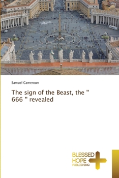 Paperback The sign of the Beast, the '' 666 '' revealed Book