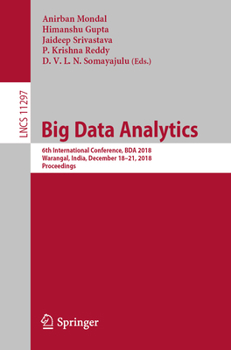 Paperback Big Data Analytics: 6th International Conference, Bda 2018, Warangal, India, December 18-21, 2018, Proceedings Book