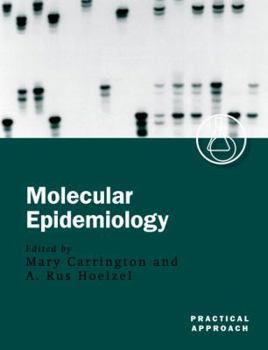 Hardcover Molecular Epidemiology (The ^APractical Approach Series) Book