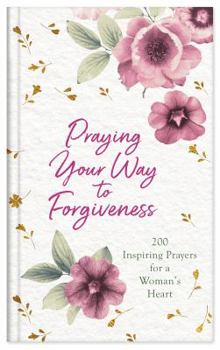 Hardcover Praying Your Way to Forgiveness Book