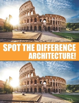 Paperback Spot the Difference Architecture!: A Hard Search and Find Books for Adults Book