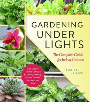 Hardcover Gardening Under Lights: The Complete Guide for Indoor Growers Book