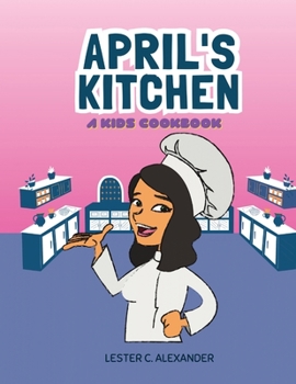 Paperback April's Kitchen a kids cookbook Book