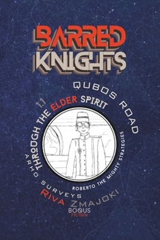 Barred Knights: Through the Elder Spirit: QuBoS Road 1.1