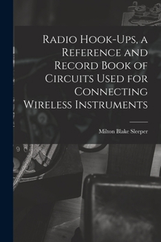 Paperback Radio Hook-ups, a Reference and Record Book of Circuits Used for Connecting Wireless Instruments Book
