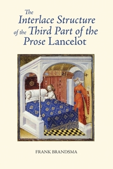 Hardcover The Interlace Structure of the Third Part of the Prose Lancelot Book