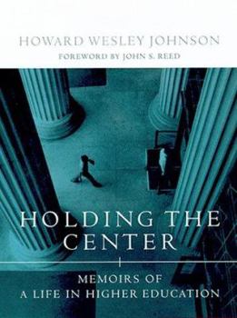 Hardcover Holding the Center: Memoirs of a Life in Higher Education Book