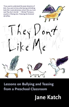 Paperback They Don't Like Me: Lessons on Bullying and Teasing from a Preschool Classroom Book